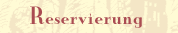 Reservieren Sie online